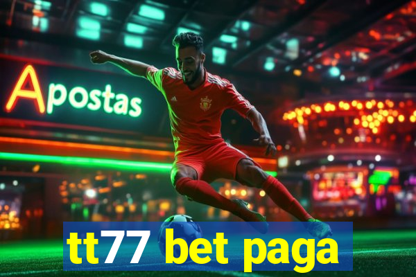 tt77 bet paga